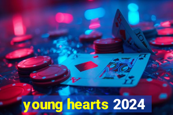 young hearts 2024